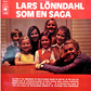 LARS LONNDAHL / Som En Saga